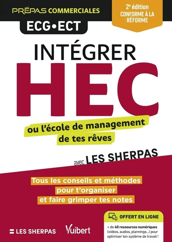 Intégrer HEC ou l'école de management de tes rêves (2e éd. conforme à la réforme [de 2021]) William Mievre,... Étienne Porche,....
