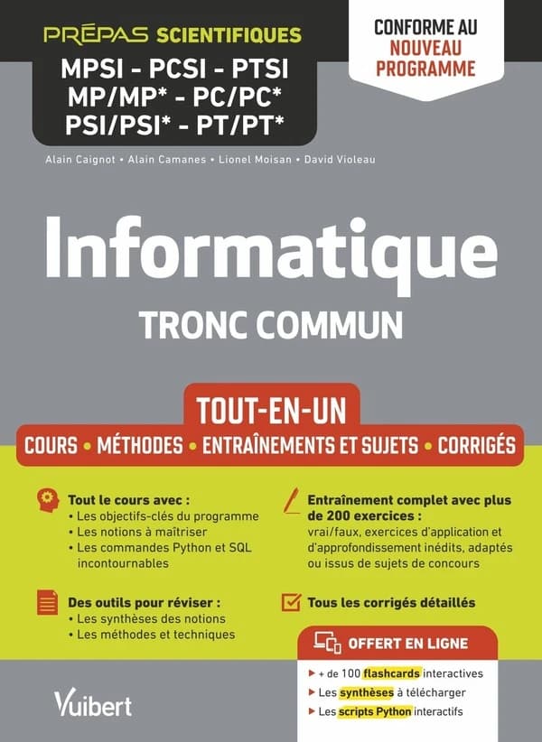 Informatique : tronc commun : tout-en-un, cours, méthodes, entraînements et sujets, corrigés ([Éd.] conforme au nouveau programme)