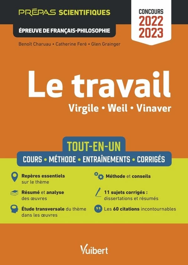 Le travail : tout-en-un : Virgile, Weil, Vinaver : épreuve de français-philosophie : concours 2022-2023