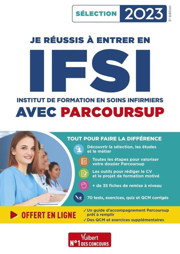 Je réussis à entrer en IFSI, Institut de formation en soins infirmiers, avec Parcoursup (5e éd.) Sébastien Drevet,... Marion Gauthier,... Mandi Guegen,...