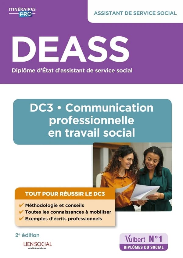 DEASS, diplôme d'État d'assistant de service social : DC3-communication professionnelle en travail social (2e  éd.) Nadia Dufeu-Bouchikhi,... Séverine Lhez,... Marie Rolland,... ; ouvrage coordonné par Nadia Dufeu-Bouchikhi