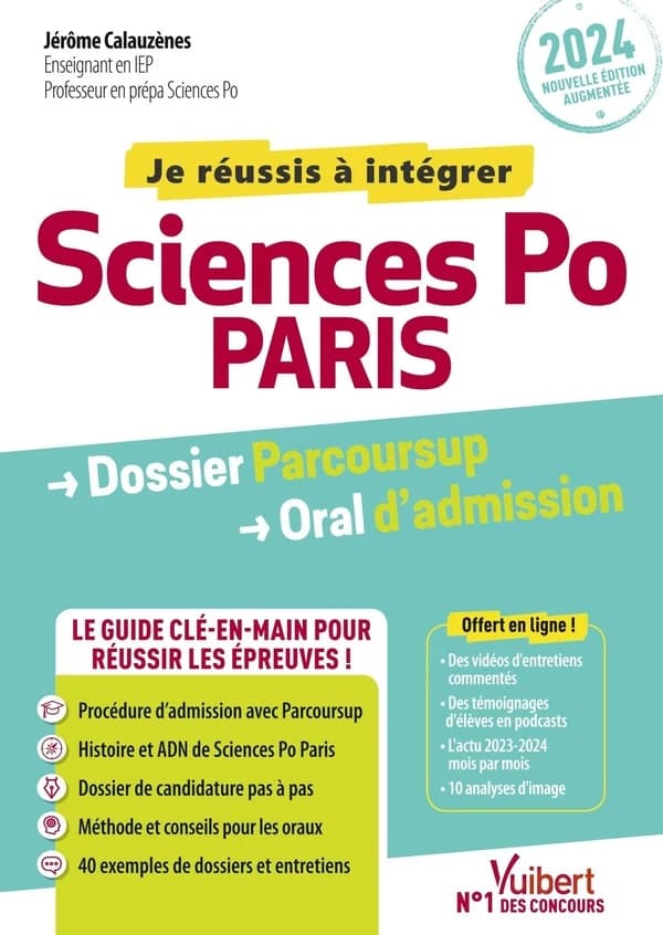 Je réussis à intégrer Sciences po Paris : dossier Parcoursup, oral d'admission (Nouvelle éd. 2024 augmentée) Jérôme Calauzènes,...