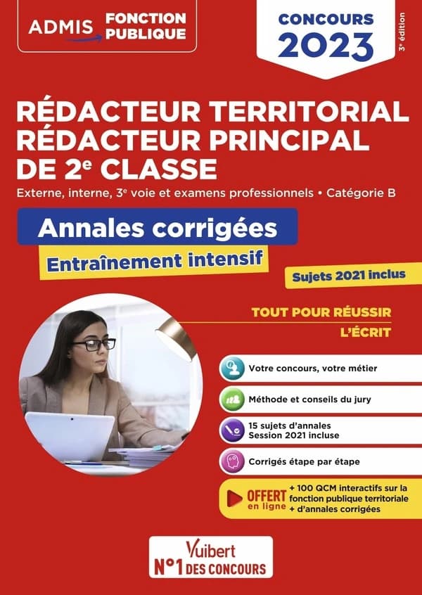 Rédacteur territorial, rédacteur principal de 2e classe : externe, interne, 3e voie et examens professionnels, catégorie B : annales corrigées, entraînement intensif (3e éd.) Olivier Bellégo,...