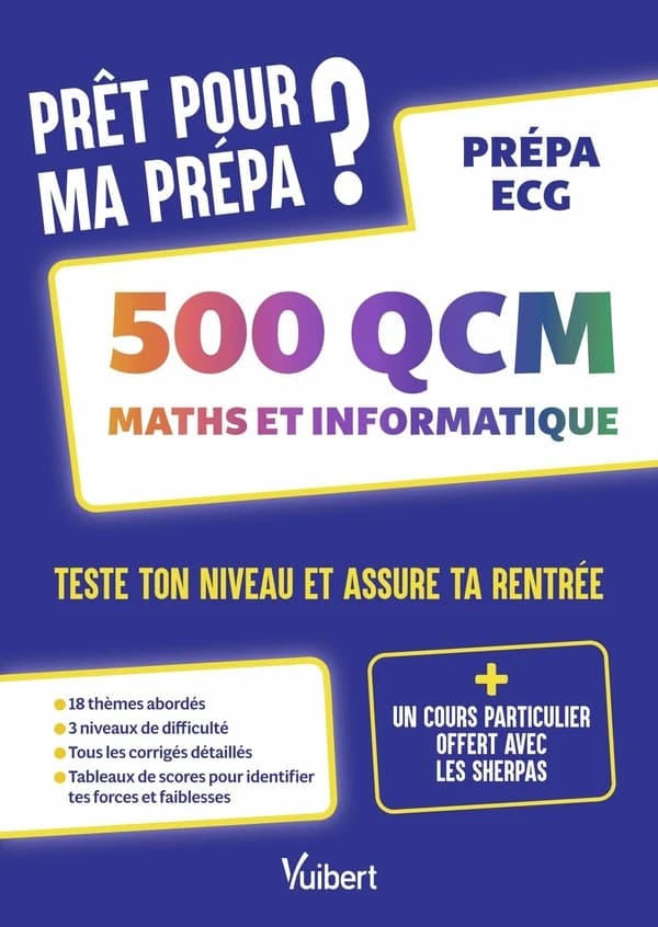 Prêt pour ma prépa ? 500 QCM maths et informatique : prépas ECG...