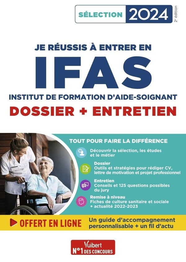 Je réussis à entrer en IFAS, Institut de formation d'aide-soignant : dossier + entretien (2e éd.)