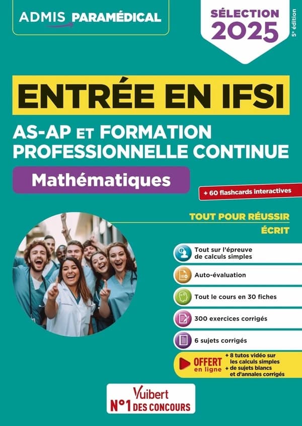 Entrée en IFSI : AS-AP et formation professionnelle continue : mathématiques (5e éd., sélection 2025) Sébastien Drevet,...