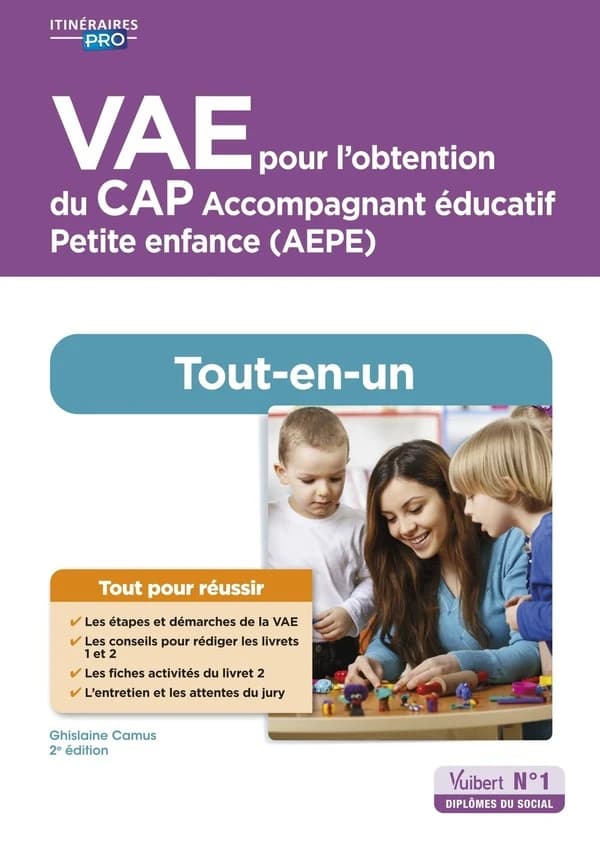 VAE pour l'obtention du CAP accompagnant éducatif petite enfance, AEPE : tout-en-un (2e éd.) Ghislaine Camus,...