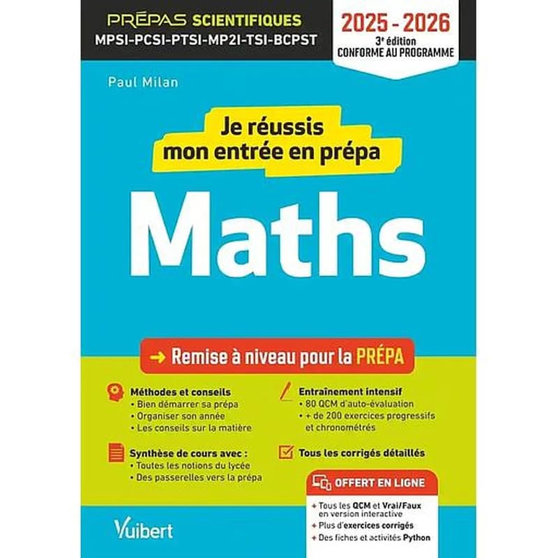 Maths : je réussis mon entrée en prépa : remise à niveau pour la prépa (3e éd. conforme au programme) Paul Milan,...