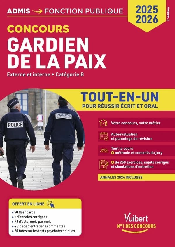 Gardien de la paix : externe et interne, catégorie B : tout-en-un pour réussir écrit et oral (7e éd.) François Lavedan,...