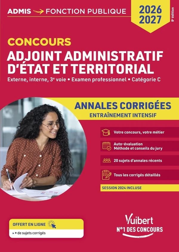 Adjoint administratif d'État et territorial : externe, interne, 3e voie, examen professionnel, catégorie C : annales corrigées... (8e éd., concours 2026-2027) Bernadette Lavaud, Pierre Lefaure,... ; avec la contribution de Céline Tatat