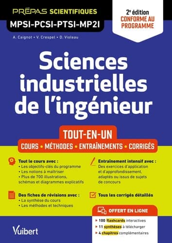 Sciences industrielles de l'ingénieur : tout-en-un, cours, méthodes, entraînements, corrigés (2e éd., conforme au programme) Alain Caignot,... Vincent Crespel,... David Violeau,...