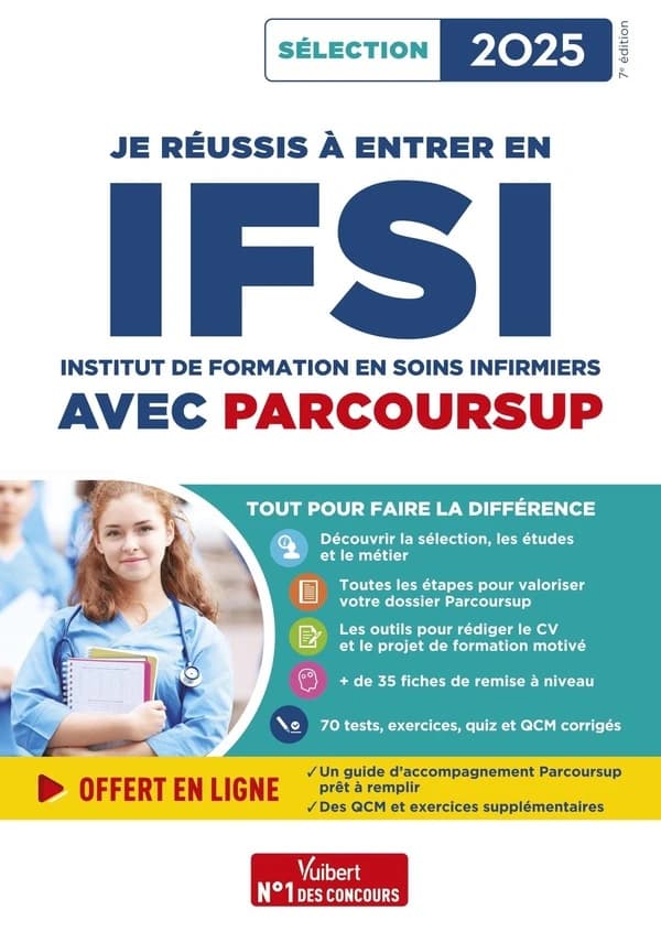 Je réussis à entrer en IFSI, Institut de formation en soins infirmiers, avec Parcoursup (7e éd.) Sébastien Drevet,... Marion Gauthier,... Mandi Gueguen,...