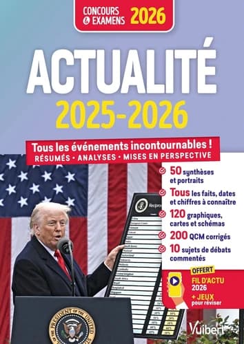 Actualité 2025-2026 : tous les événements incontournables - résumés, analyses, mises en perspective