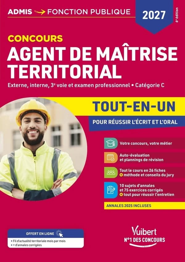 Concours agent de maîtrise territorial : tout-en-un pour réussir l'écrit et l'oral - externe, interne, 3e voie et examen professionnel, catégorie C (6e éd. 2027)