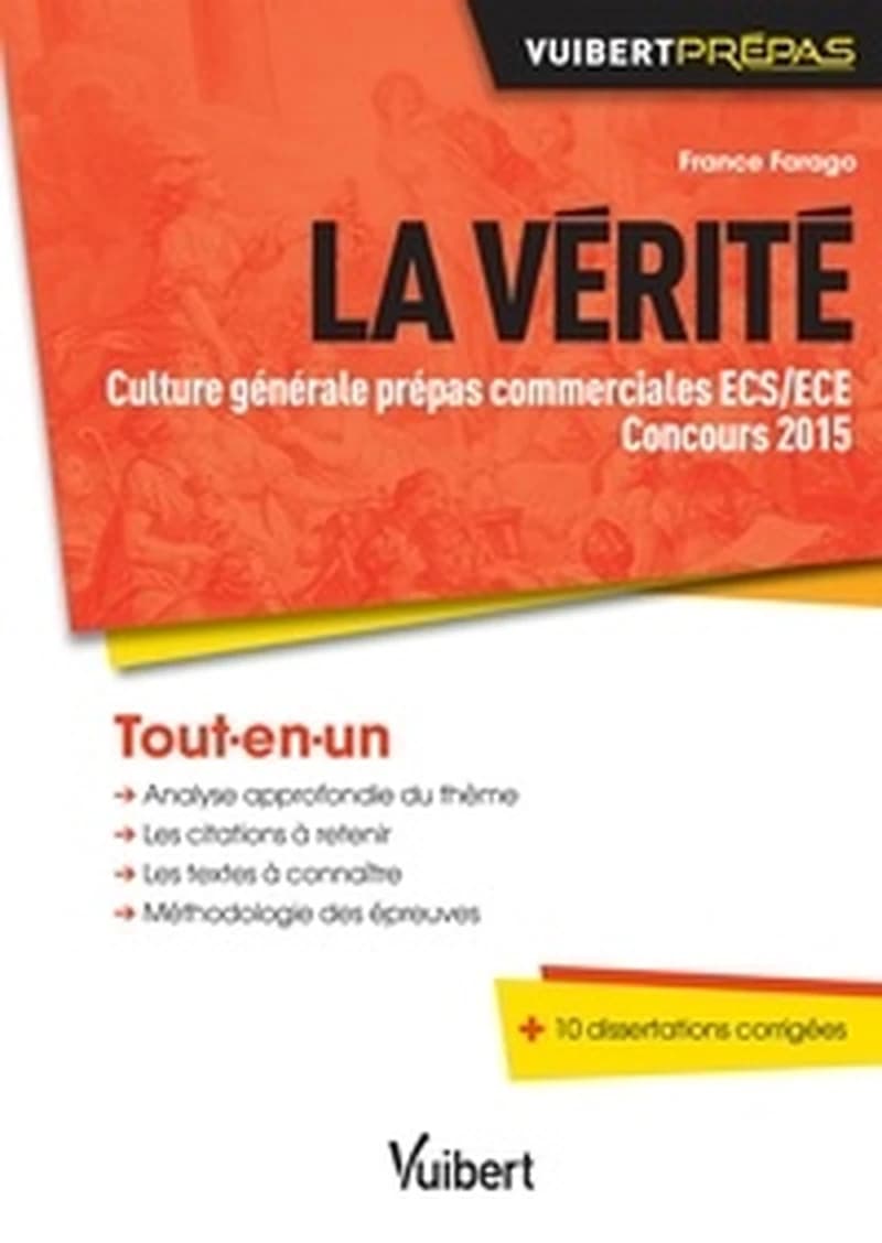 La vérité : culture générale prépas commerciales ECS-ECE : concours 2015