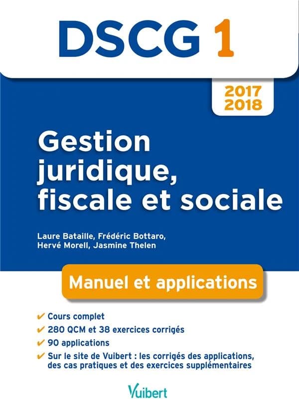 Gestion juridique, fiscale et sociale : manuel et applications ([Éd.] 2017-2018) Laure Bataille, Frédéric Bottaro, Hervé Morell... [et al.]