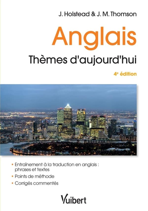Anglais, thèmes d'aujourd'hui : phrases et textes : examens et concours de l'enseignement supérieur (4e éd. revue et augmentée) Jean-Max Thomson,... John Holstead,...