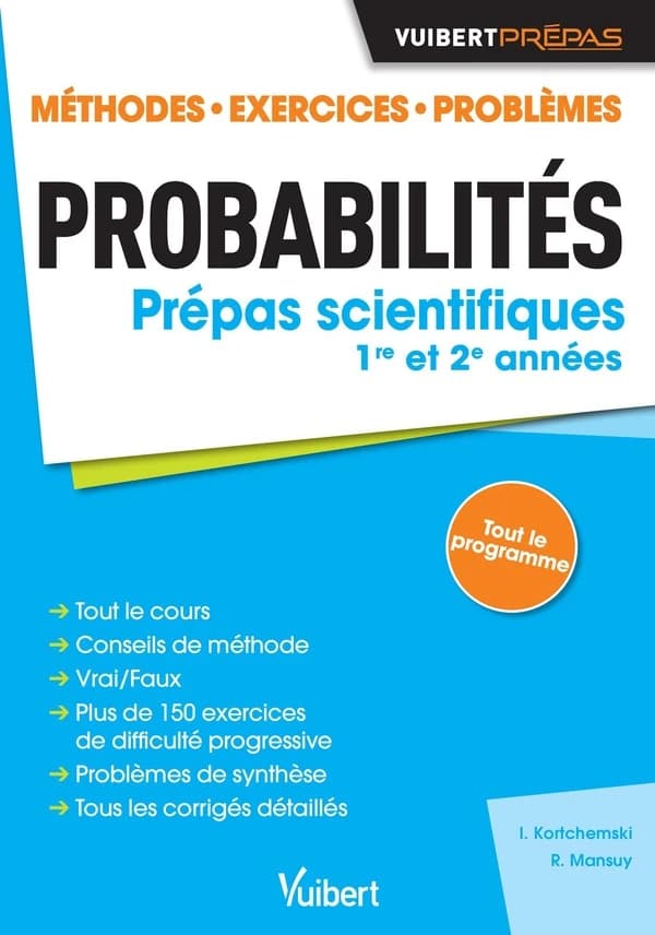 Probabilités : prépas scientifiques, 1re et 2e années : méthodes, exercices, problèmes