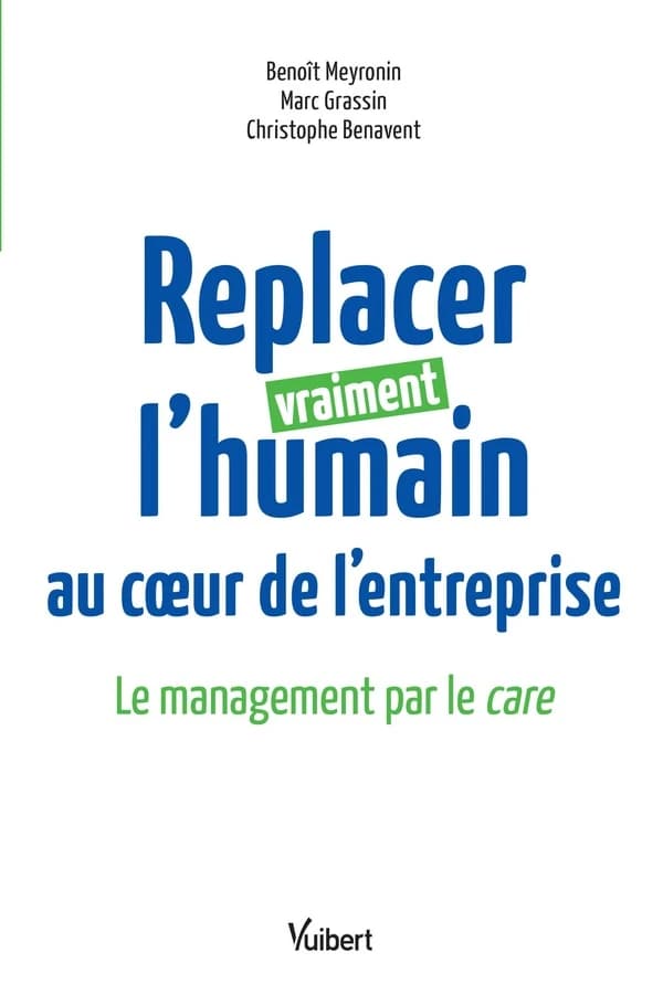 Replacer vraiment l'humain au coeur de l'entreprise : Le management par le care