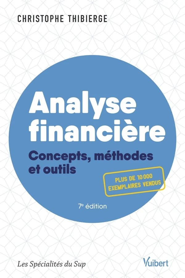 Analyse financière (7e éd.) Christophe Thibierge