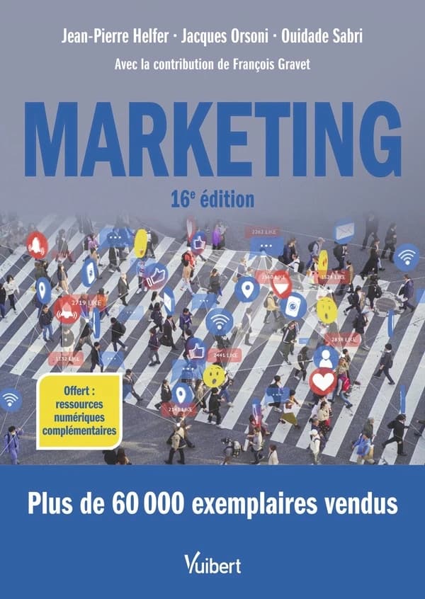 Marketing (16e éd.) Jean-Pierre Helfer,... Jacques Orsoni,... Ouidade Sabri,... ; avec la contribution de François Gravet