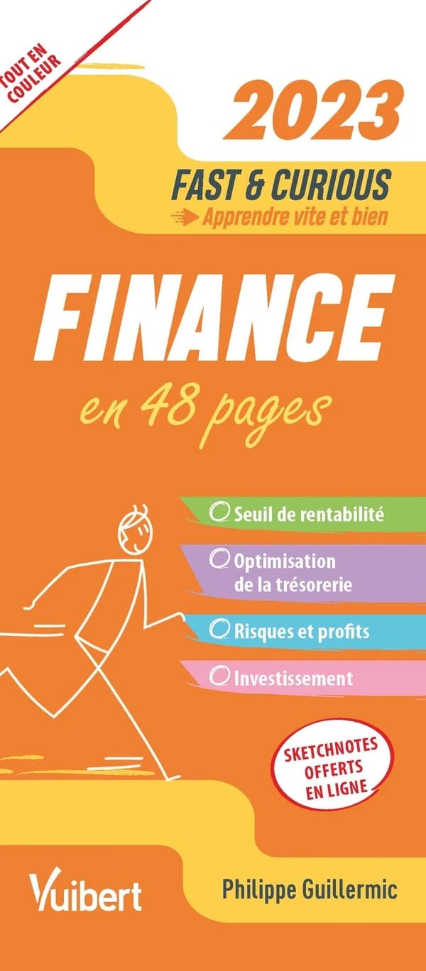 Finance : en 48 pages : seuil de rentabilité, optimisation de la trésorerie, risques et profits, investissement ([Éd.] 2023) Philippe Guillermic