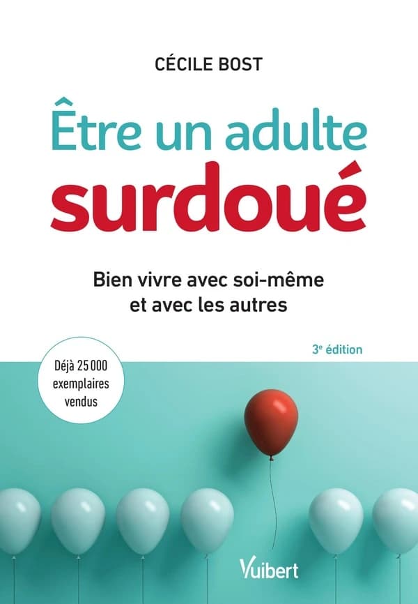 Être un adulte surdoué : bien vivre avec soi-même et avec les autres (3e éd.) Cécile Bost