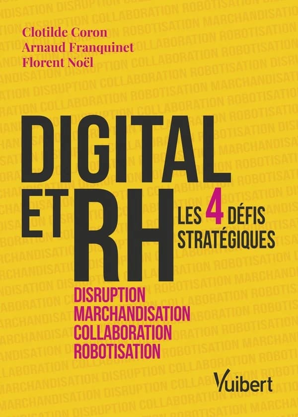 Digital et RH : les 4 défis stratégiques, disruption, marchandisation, collaboration, robotisation