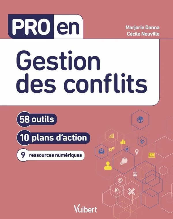 Pro en gestion des conflits - 58 outils, 10 plans d'action, 9 ressources numériques