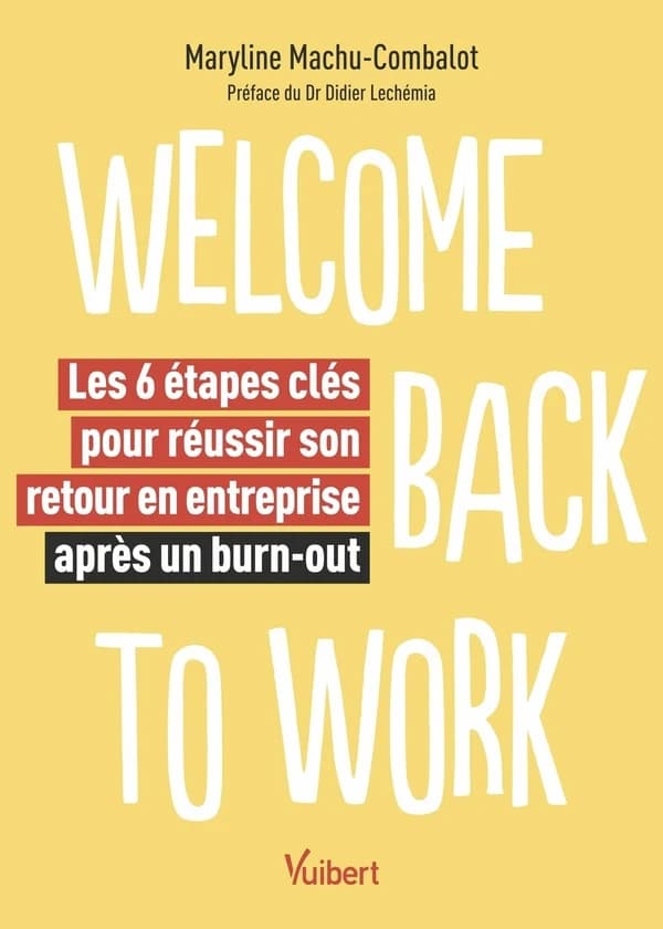 Welcome back to work : les 6 étapes clés pour réussir son retour en entreprise après un burn-out