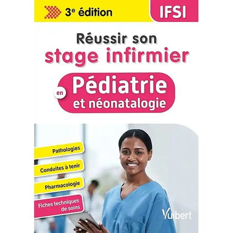Réussir son stage infirmier en pédiatrie et néonatalogie (3e éd.) avec la collaboration de Delphine Ulm ; et la relecture scientifique de Laure Garcin