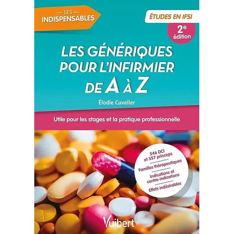 Les génériques pour l'infirmier de A à Z (2e éd.) Élodie Cuvelier