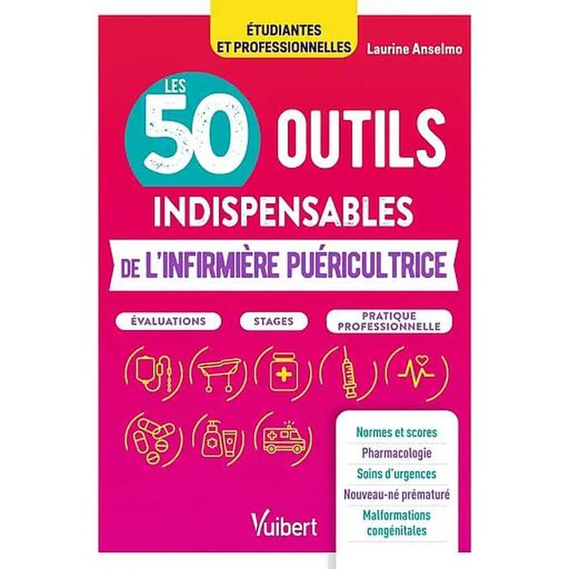 Les 50 outils indispensables de l'infirmière puéricultrice