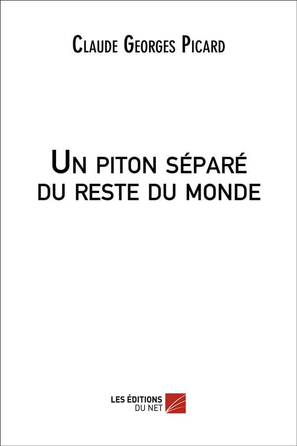 Un piton séparé du reste du monde : ma guerre en Kabylie : journal d'un appelé en Algérie, 1961-1962