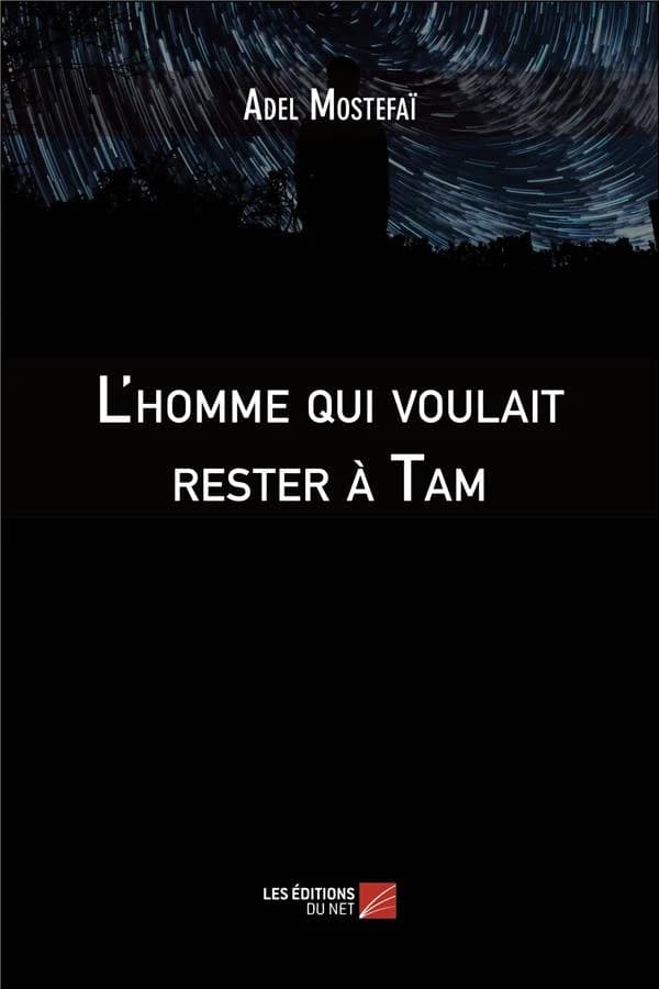 L'homme qui voulait rester à Tam : nouvelle