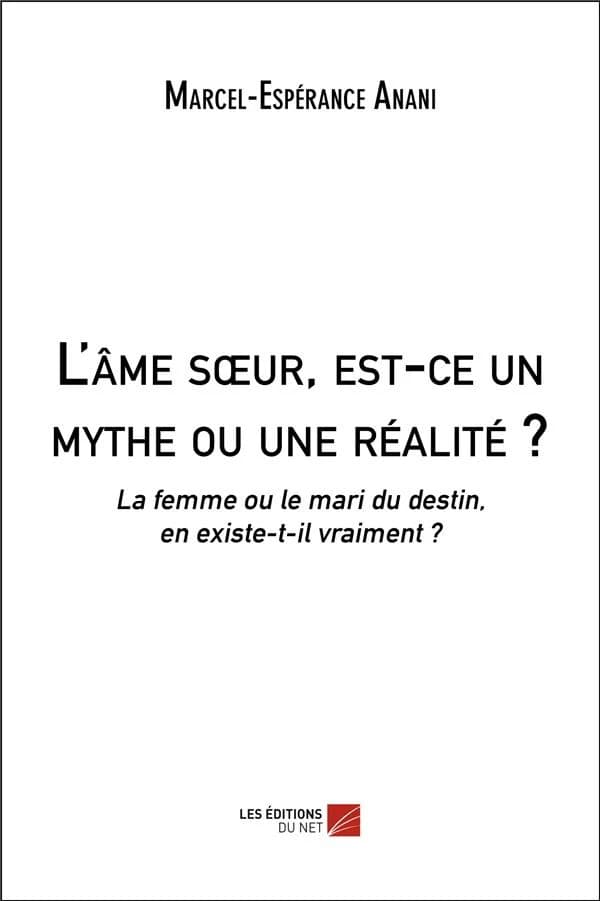 L'âme sœur, est-ce un mythe ou une réalité ? : la femme ou le mari du destin, en existe-t-il vraiment ?