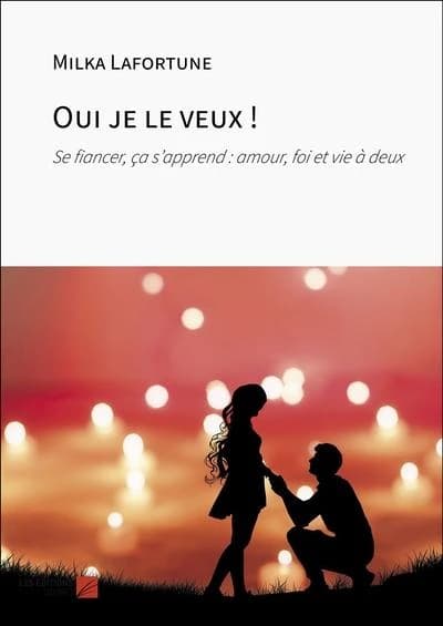 Oui je le veux ! : Se fiancer, ça s'apprend : amour, foi et vie à deux