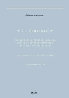 Le contexte : rencontres interdisciplinaires sur les systèmes complexes naturels et artificiels : Rochebrune, 17 au 24 janvier 2010...