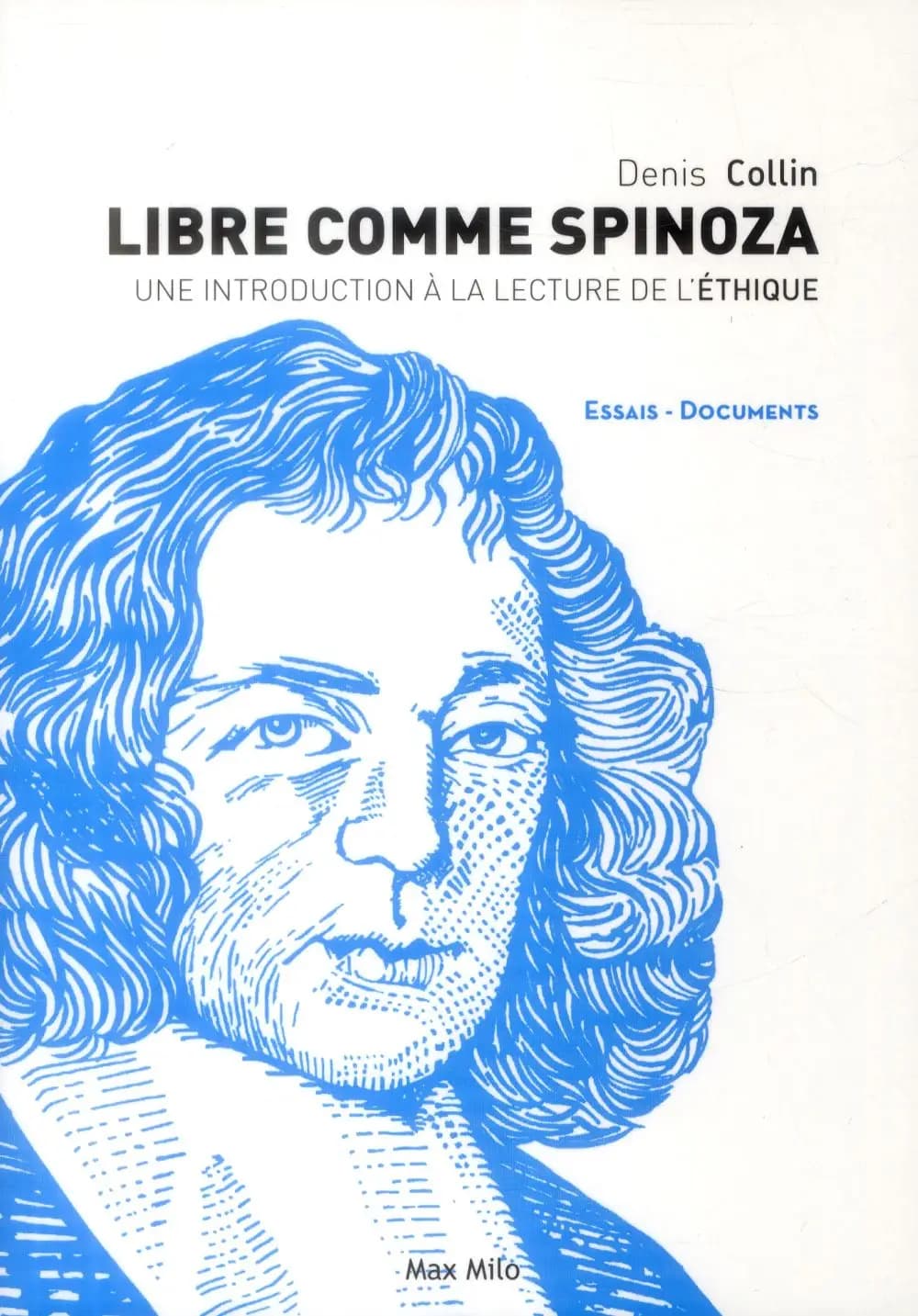 Libre comme Spinoza : Une introduction à lalecture de l'Ethique