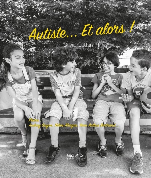 Autiste, et alors !