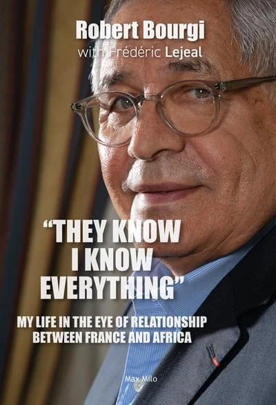 They know, I know everything : My life in the eye of relationship between France and Africa