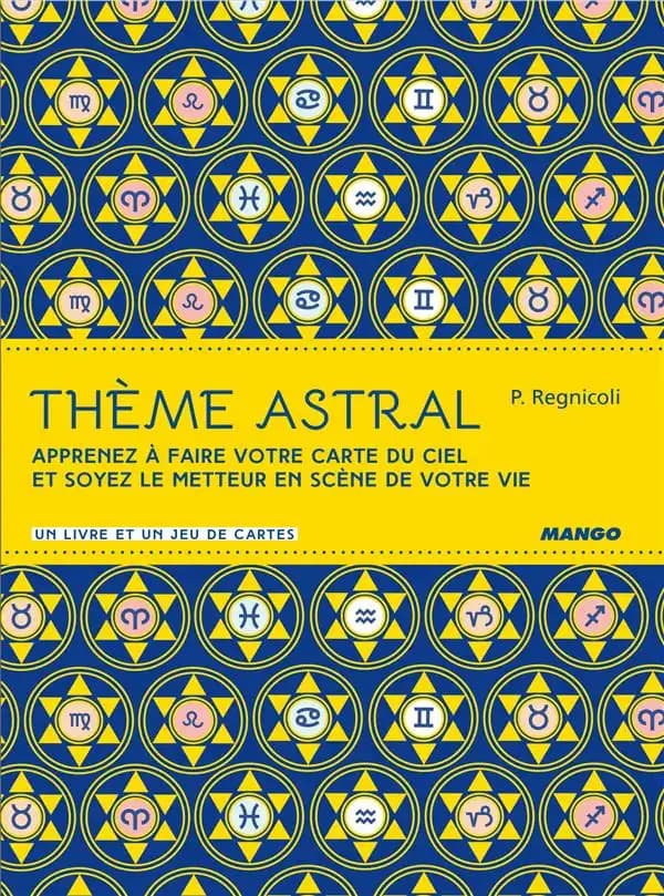 Thème astral : apprenez à faire votre carte du ciel et soyez le metteur en scène de votre vie