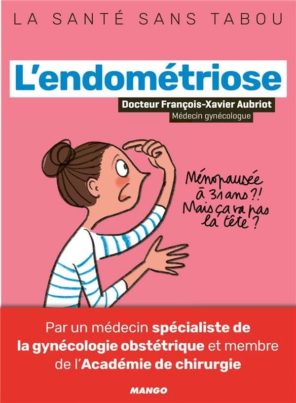 L'endométriose : mieux la comprendre, mieux la vivre