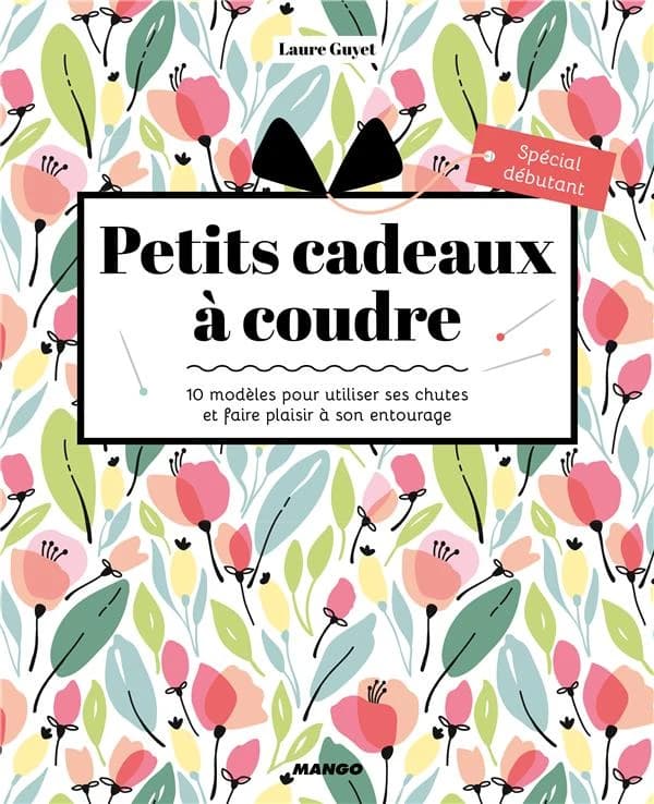 Petits cadeaux à coudre : 10 modèles pour utiliser ses chutes et faire plaisir à son entourage