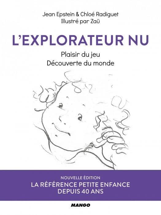 L'explorateur nu : plaisir du jeu, découverte du monde (Nouvelle éd.) Jean Epstein, Chloé Radiguet ; illustrations, Zaü ; maquette, Claudine Combalier