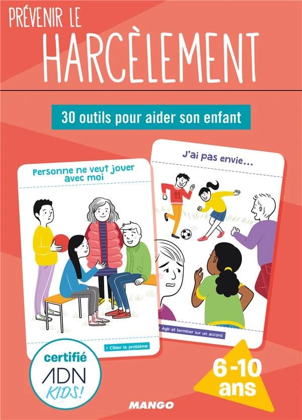 Prévenir le harcèlement ; 30 outils pour aider son enfant à se protéger ; 6