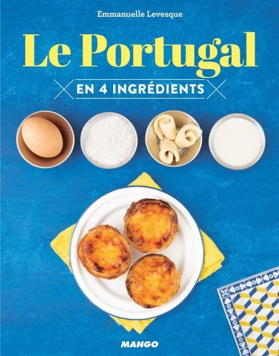 Le Portugal en 4 ingrédients : recettes, stylisme et photographies, Emmanuelle Levesque