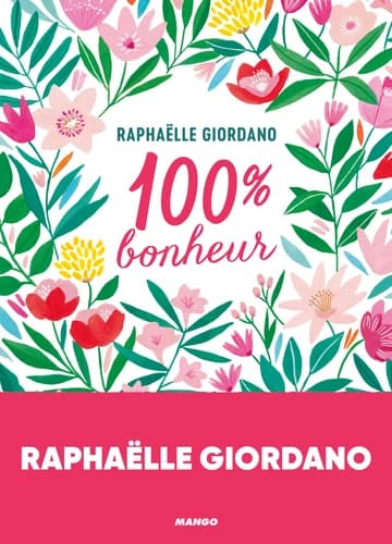 100 % bonheur ([Nouvelle éd.]) Raphaëlle Giordano