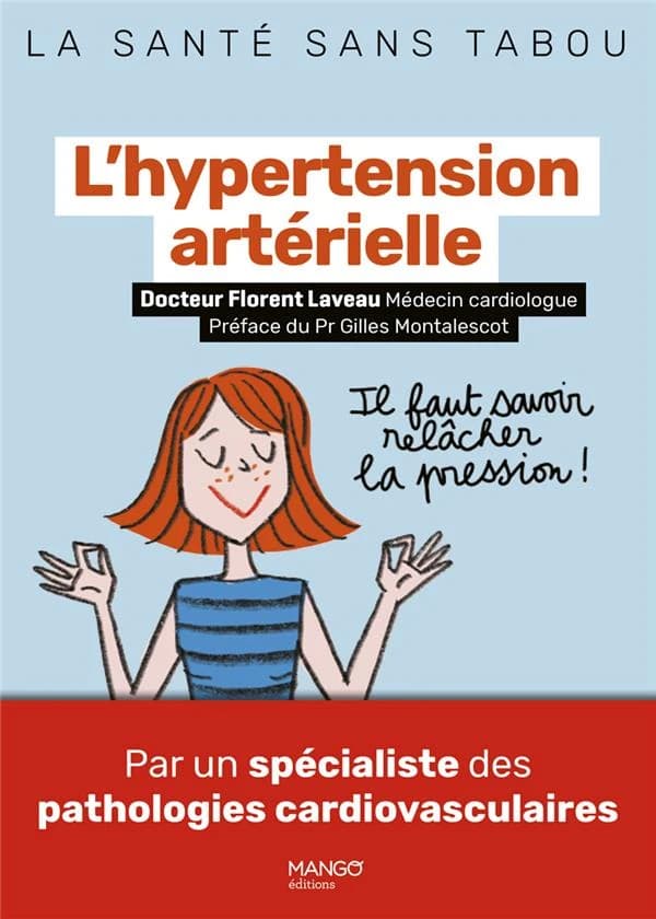 L'hypertension artérielle : mieux la comprendre, mieux la vivre