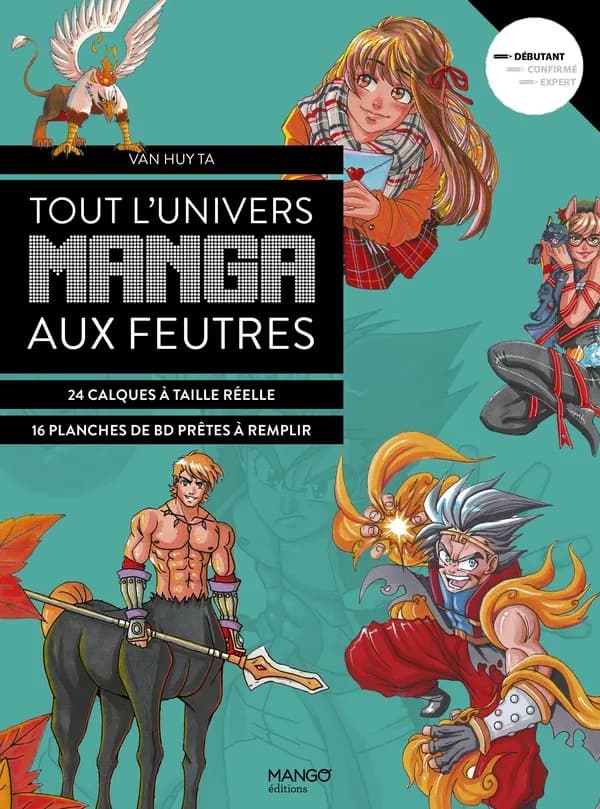 Tout l'univers manga aux feutres : 24 calques à taille réelle : 16 planches de BD prêtes à remplir